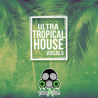 Ultra Tropical House Vocals product image